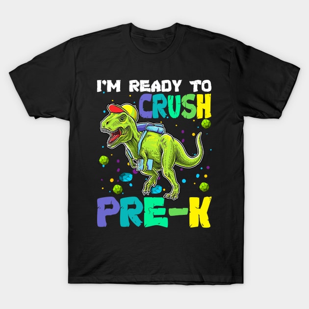 I'm Ready To Crush Pre-K Dinosaur Back To School T-Shirt by torifd1rosie